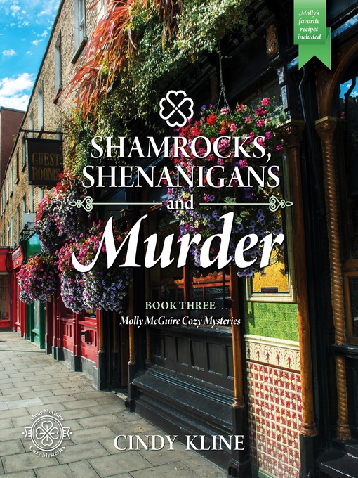 Title details for Shamrocks, Shenanigans and Murder by Cindy Kline - Available